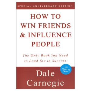 How to Win Friends and Influence People
